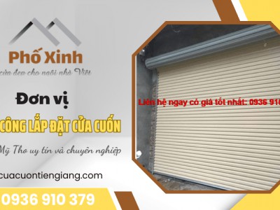 Đơn vị thi công lắp đặt cửa cuốn tại Mỹ Tho uy tín và chuyên nghiệp