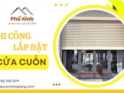 Thi công lắp đặt cửa cuốn tại Tiền Giang - Cam kết an toàn, giá tốt
